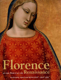 image of Florence at the Dawn of the Renaissance: Painting and Illumination, 1300-1350