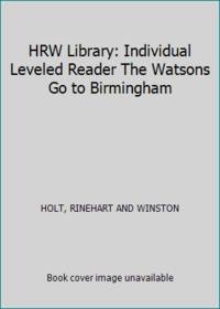 The Watsons Go to Birmingham with Connections by Holt, Rinehart and Winston Staff - 1998