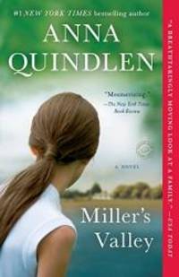 Miller&#039;s Valley: A Novel by Anna Quindlen - 2017-06-06