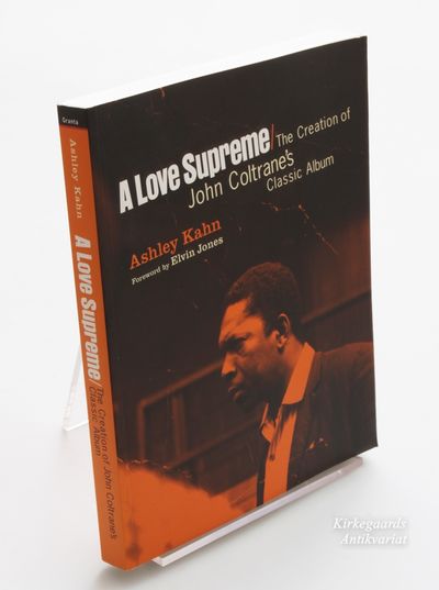 A Love Supreme: The Creation Of John Coltrane's…