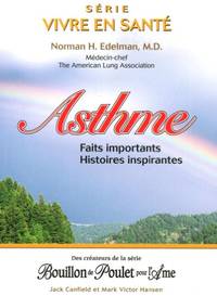 Asthme - Faits importants - Histoires inspirantes by Canfield Jack  Edelman Norman H - 2008