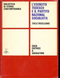 L&#039;ESERCITO TEDESCO E IL PARTITO NAZIONAL de Vogelsang Thilo - 1966