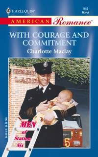 With Courage and Commitment by Charlotte Maclay - 2002