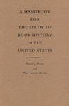 HANDBOOK FOR THE STUDY OF BOOK HISTORY IN THE UNITED STATES