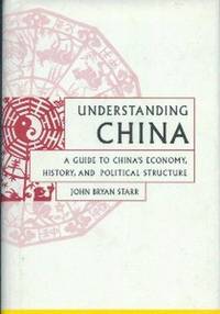 image of Understanding China. A Guide To China's Economy, History and Political Structure