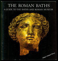 The Roman Baths: A Guide to the Baths and Roman Museum