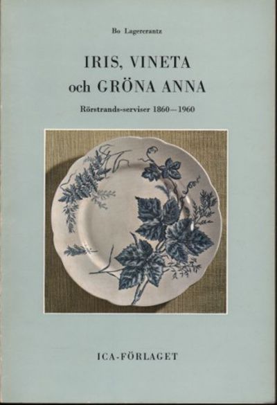 IRIS, VINETA OCH GRÖNA ANNA. Rörstrands-serviser…