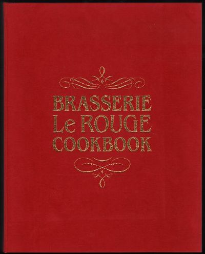 BRASSERIE LE ROUGE COOKBOOK.