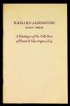 Richard Aldington 1892-1962. A catalogue of the Frank G. Harrington Collection of Richard Aldington and Hilda "H.D." Doolittle, comprising books & manuscripts and miscellanea