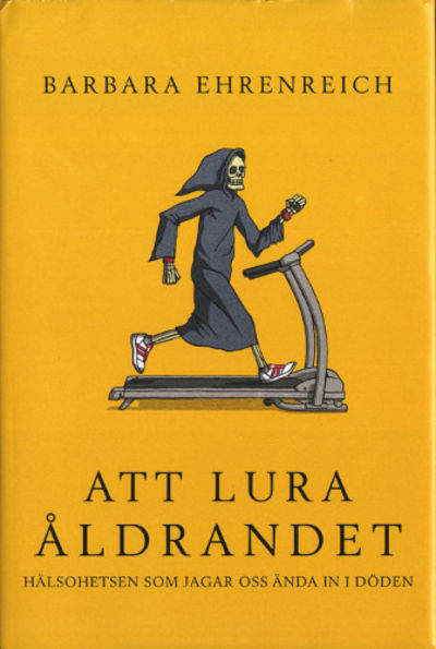 ATT LURA ÅLDRANDET. Hälsohetsen som jagar oss…