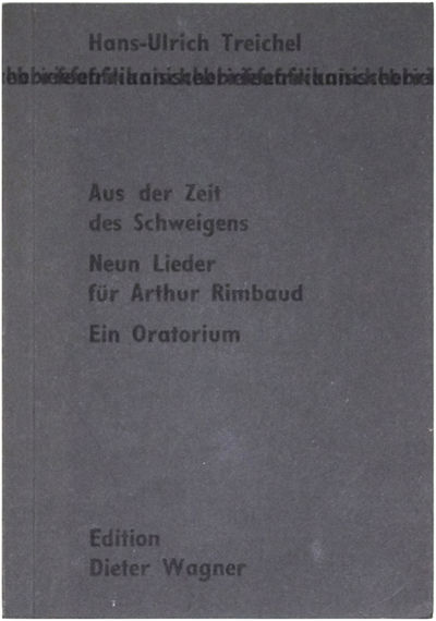 Aus der Zeit des Schweigens. Neun Lieder für Arthur Rimbaud. Ein Oratorium