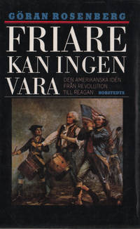 FRIARE KAN INGEN VARA. Den amerikanska idén från…