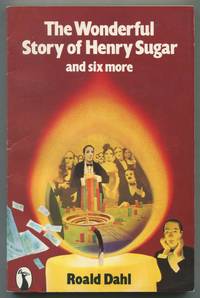 The Wonderful Story of Henry Sugar, and Six More by DAHL, Roald - 1978