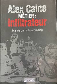 image of Metier Inflitrateur Ma Vie Parmi les Criminels (French Edition)