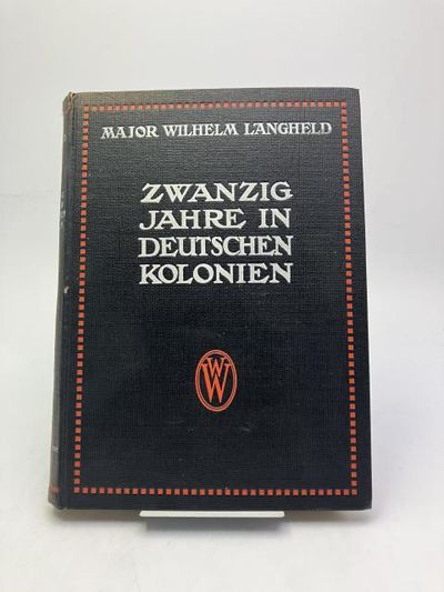 Zwanzig Jahre in deutschen Kolonien.