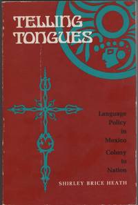 image of Telling Tongues: Language Policy in Mexico: Colony to Nation