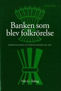 Banken som blev folkrörelse. Jordbrukskassorna…