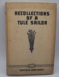 Recollections of a Tule Sailor by John Leale (1850-1932), Master Mariner, San Francisco Bay by John Leale - 1939