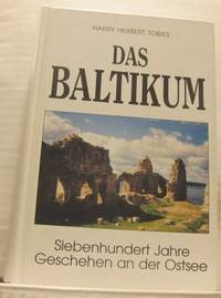 Das Baltikum. Siebenhundert Jahre Geschehen an…