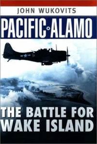 Pacific Alamo : The Battle for Wake Island