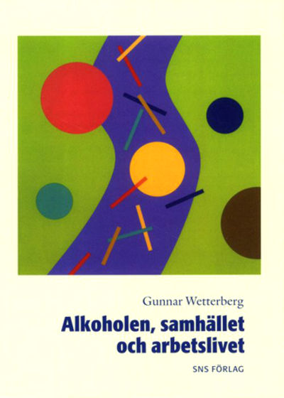 Alkoholen, samhället och arbetslivet.