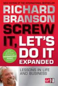 Screw It, Let's Do It: Lessons in Life and Business (Expanded)