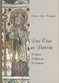 S:ta Elin av Skövde. Kulten, källorna, kvinnan.…