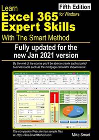 Learn Excel 365 Expert Skills with The Smart Method: Fifth Edition: updated for the Jan 2021...