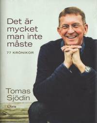 Det är mycket man inte måste. 77 krönikor.