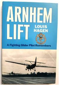 Arnhem Lift: A Fighting Glider Pilot Remembers