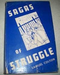 Sagas of Struggle: A Labor Anthology by Samuel Colton - 1951