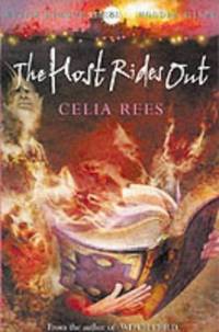 The Host Rides Out (Celia Rees Supernatural Trilogy)