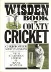 Wisden Book of County Cricket, 1873-1980 by Frank Warwick Christopher Martin- Jenkins - First Edition - 1981 - from Bookbarn (SKU: 1961045)