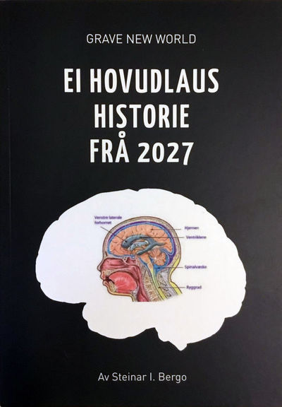 Grave new world. Ei hovudlaus historie frå 2027