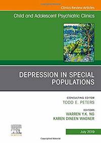 Depression in Special Populations, An Issue of Child and Adolescent Psychiatric Clinics of North...