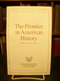 image of The Frontier in American History, Notes from the Editors, from the Limited Edition Collection, The 100 Greatest Masterpieces of American Literature