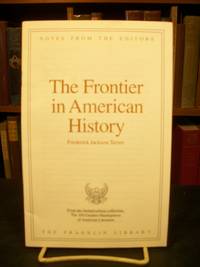 The Frontier in American History, Notes from the Editors, from the Limited Edition Collection, The 100 Greatest Masterpieces of American Literature by Turner, Frederick Jackson - 1978