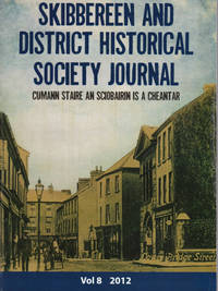 Skibbereen and District Historical Society Journal. Vol 8. 2012