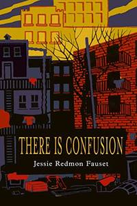 There Is Confusion (Paperback) by Jessie Redmon Fauset