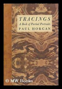 image of Tracings : a Book of Partial Portraits / Paul Horgan