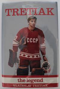 Tretiak: The Legend. by Tretiak, Vladislav - 1987