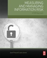 Measuring and Managing Information Risk: A FAIR Approach