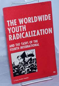 The worldwide youth radicalization, and the tasks of the Fourth International