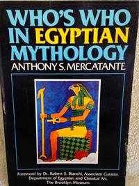 Who&#039;s Who in Egyptian Mythology by Mercatante, Anthony C - 1978