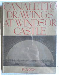 cover of The Drawings of Antonio Canaletto In the Collection of His Majesty the King at Windsor Castle