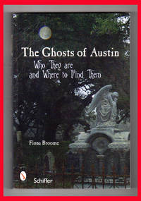 The Ghosts of Austin - Who They Are and Where to Find Them
