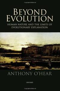 Beyond Evolution: Human Nature and the Limits of Evolutionary Explanation