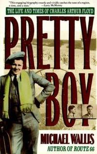 Pretty Boy : The Life and Times of Charles Arthur Floyd