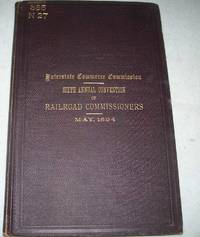 Proceedings of a National Convention of Railroad Commissioners Held at the Office of the Interstate Commerce Commission, Washington, D.C., May 1894 by N/A - 1894