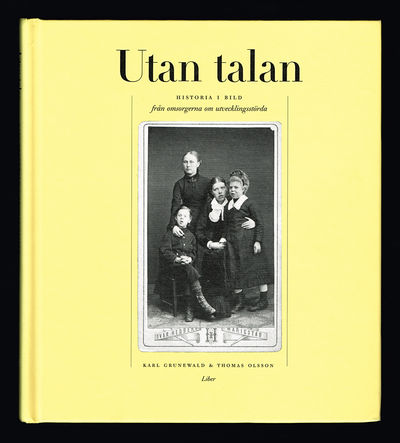 Utan talan. Historia i bild från omsorgerna om…